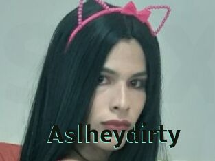 Aslheydirty