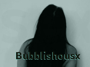 Bubblishousx