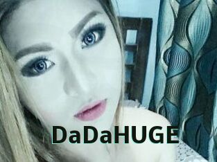 DaDaHUGE