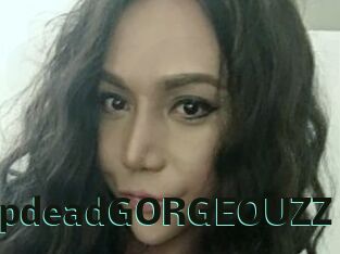 DropdeadGORGEOUZZ