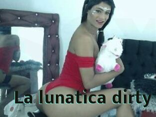 La_lunatica_dirty