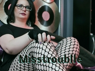 Misstroublle