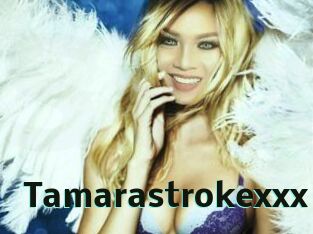 Tamarastrokexxx