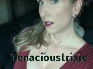 Tenacioustrixie