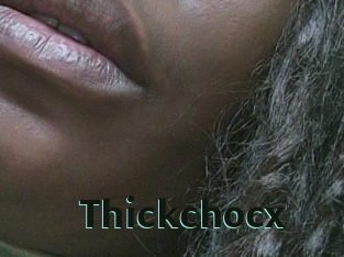 Thickchocx